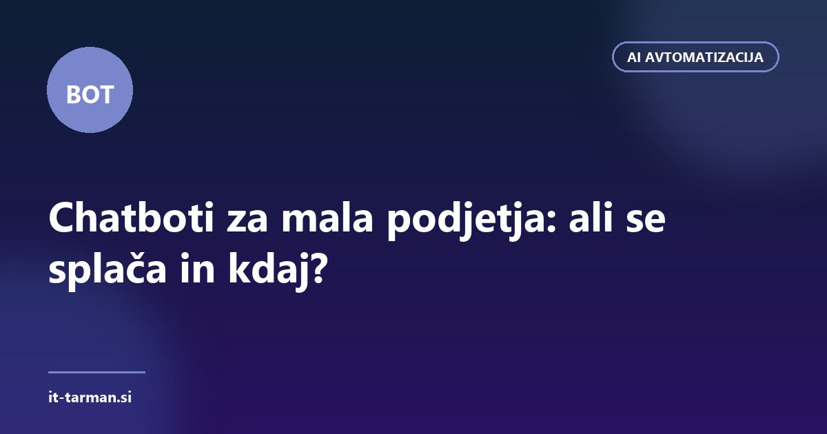 Chatboti za mala podjetja: ali se splača in kdaj?